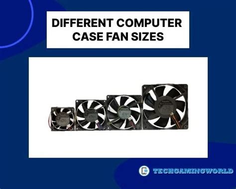 Best Guide Different Computer Case Fan Sizes From 40 To 20mm Fans 2024