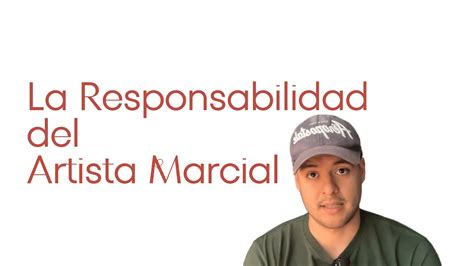 La Responsabilidad Del Artista Marcial YouTube