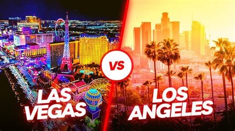 Las Vegas Vs Los Angeles The Ultimate Comparison Guide Youtube