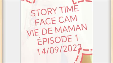 StoryTime FaceCam Vie de maman ép 1 Aujourd hui les enfants sont