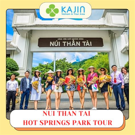 NUI THAN TAI HOT SPRINGS PARK GROUP TOUR Công ty TNHH Kajin Vina