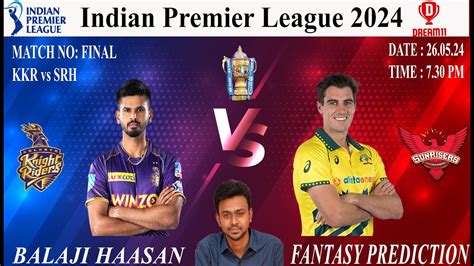 Tata Ipl T20 2024 Match No Final Kkr Vs Srh Balaji Haasan Youtube