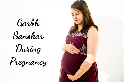 Garbh Sanskar During Pregnancy And Its Health Benefits Being The Parent