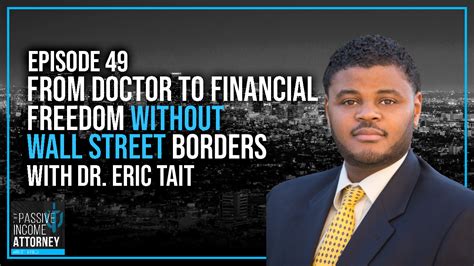 Ep 49 From Doctor To Financial Freedom Without Wall Street Borders