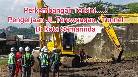 Perkembangan Terkini Pengerjaan JL Terowongan Tunnel Di Kota