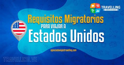 Requisitos Migratorios Para Viajar A Estados Unidos