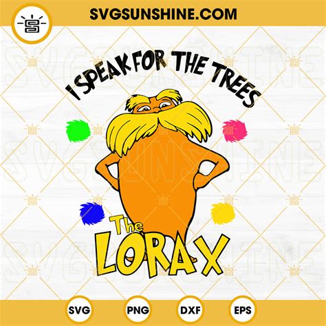 I Speak For The Trees The Lorax Svg Dr Seuss Svg Lorax Svg Png Dxf