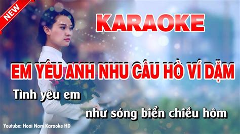 Karaoke Em Yêu Anh Như Câu Hò Ví Dặn Tone Nữ em yêu anh như câu ho