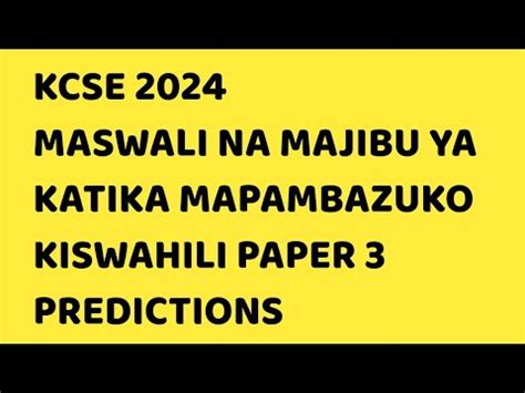 2024 KCSE KISWAHILI PAPER 3 PREDICTIONS MASWALI NA MAJIBU YA