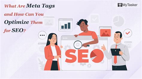 What Are Meta Tags Optimize Them To Improve SEO Efforts