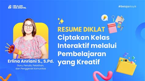 Resume Diklat Day 4 Ciptakan Kelas Interaktif Melalui Pembelajaran