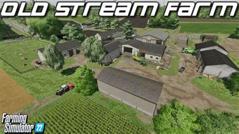 The Old Stream Farm K Map Tour Farming Simulator Youtube