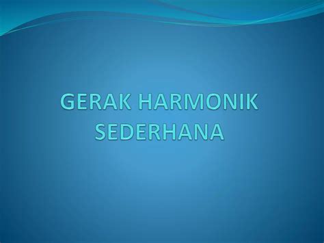 Fisika Gerak Harmoni Sederhana Ppt