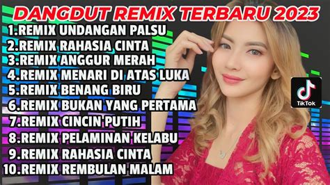 Dangdut Remix Terbaru Joged Enak Kumpulan Lagu Dangdut Populer