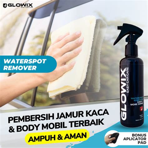 Jual Pembersih Jamur Kaca Dan Body Mobil Terbaik Glowix Waterspot