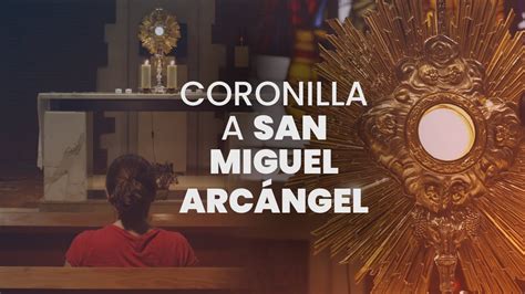 Coronilla A San Miguel Arcángel Coronilla A Los Ángeles I Encaminados Youtube