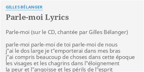 "PARLE-MOI" LYRICS by GILLES BÉLANGER: Parle-moi parle-moi parle-moi de...