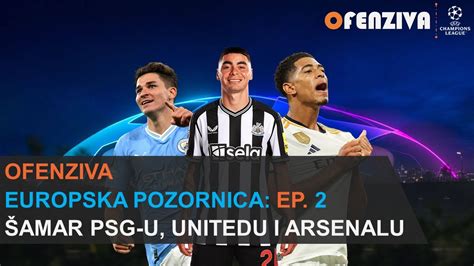 Europska pozornica 2 Šamar PSG u Unitedu i Arsenalu YouTube