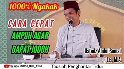 Tausiah Penghantar Tidur CARA CEPAT AMPUH AGAR DAPAT JODOH Ustadz