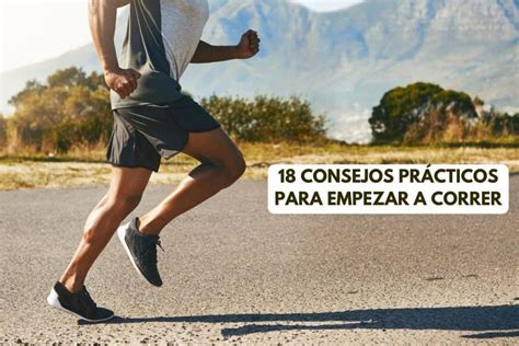 18 Consejos Prácticos Para Empezar A Correr InfografÍa