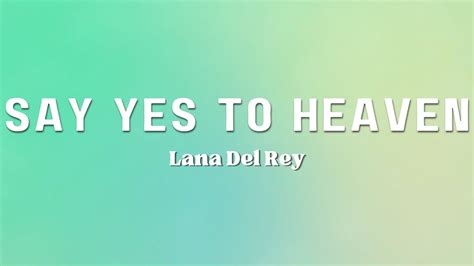 Lana Del Rey Say Yes To Heaven Lyrics Youtube