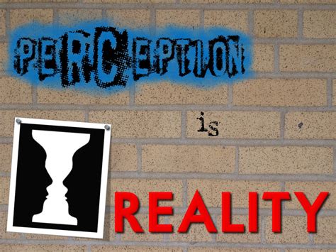 Perception Is Reality by ebturner on DeviantArt