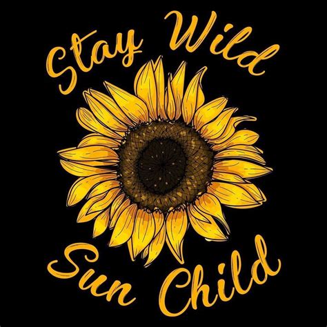 Stay Wild Sun Child 🌻 Sunflower Garden, Sunflower Art, Sunflower Tattoo ...