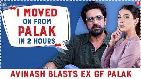 Avinash Sachdev On Breakup With Palak Purswani I Moved On In 2 Hours