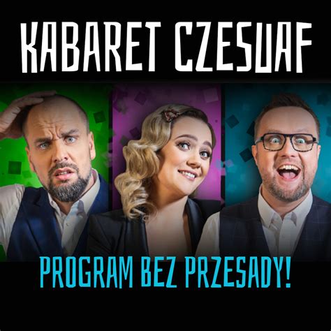 Kabaret Czesuaf Bez Przesady Bilety Online Opis Recenzje