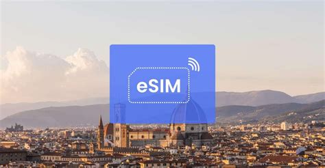 Florencia Italia Europa Esim Roaming Plan De Datos M Viles Getyourguide