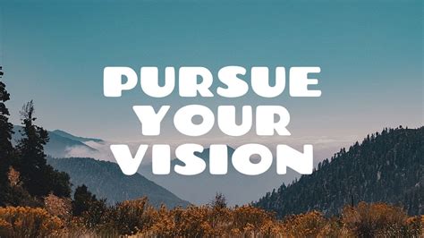 Pursue Your Vision Youtube