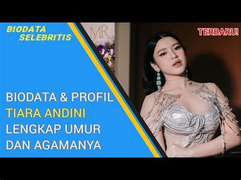 Biodata Dan Profil Tiara Andini Lengkap Umur Dan Agama Terbaru