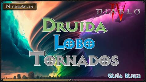 Diablo IV Guía Druida Lobo Tornados lvl 100 YouTube