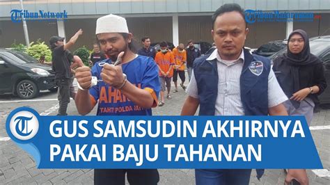 Gus Samsudin Akhirnya Pakai Baju Tahanan Dan Tak Lagi Nyeker Ikhlas