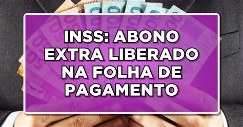 Antecipação Do 13º Salário Abono Extra Liberado Na Folha De Pagamento