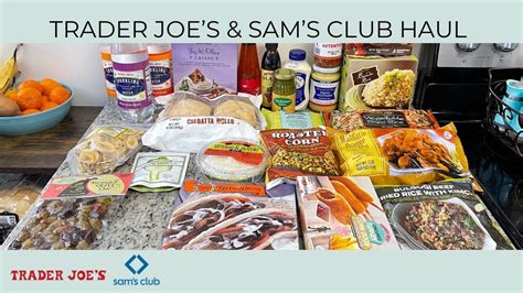 Trader Joe S Haul Sams Club Haul Stocking Up Groceries