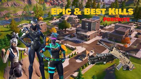 Fortnite Best Kills Compilation Epic Best Moments COMPILATION YouTube