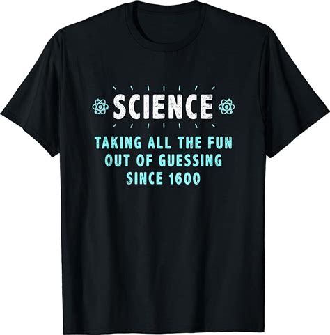 Science Taking The Fun Out Of Guessing Funny T Shirt Ebay