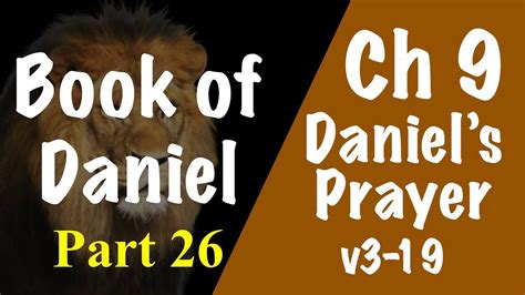 Daniel 93 19 The Importance Of Daniels Prayer Youtube