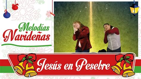 Canto Jesús en Pesebre Melodías Navideñas YouTube