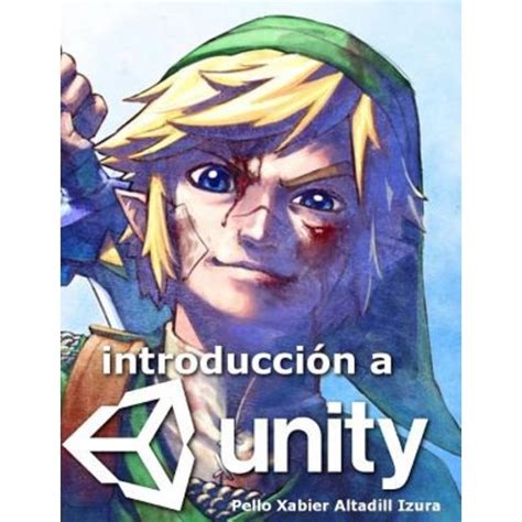 Introduccion A Unity Introduccion Al Desarrollo De Videojuegos Con