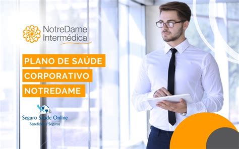 Plano De Saúde Corporativo Notredame Tabela De Preços E Rede Credenciada