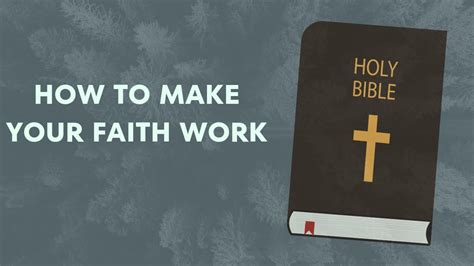 How To Make Your Faith Work Youtube