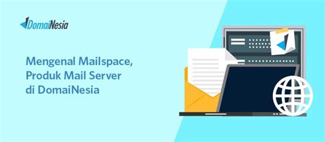 Mengenal Mailspace Produk Mail Server Dari Domainesia