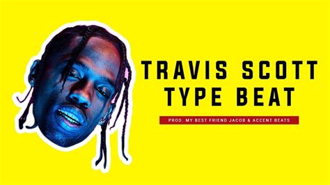 New Travis Scott Instrumentals Travis Scott Type Beats Prod My