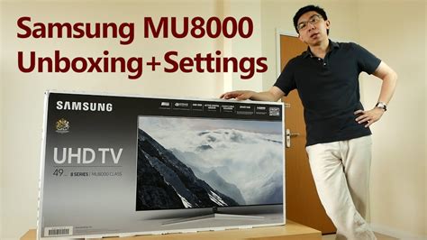 Samsung MU8000 MU9000 2017 TV Unboxing Setup YouTube