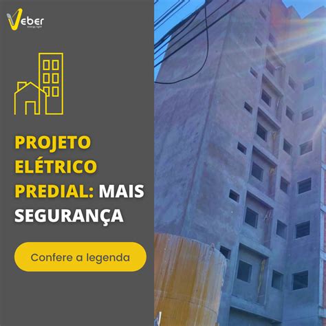 PROJETO ELÉTRICO PREDIAL TRAZ MAIS SEGURANÇA Veber Energy Light