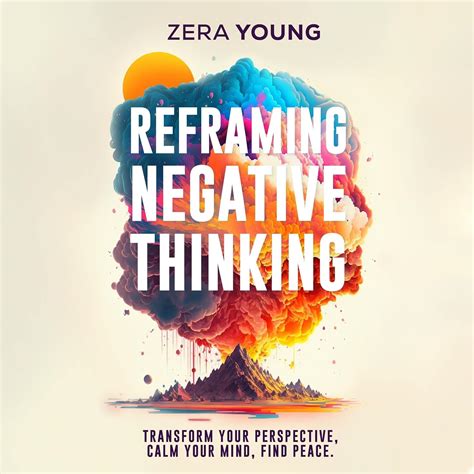 Amazon.com: Reframing Negative Thinking: Transform Your Perspective