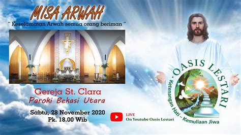 Misa Arwah Ke Gereja St Clara Paroki Bekasi Utara Pk Wib