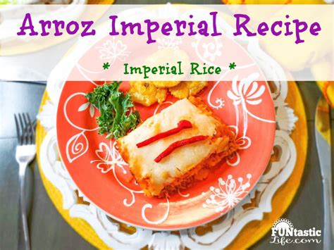 Arroz Imperial Recipe (Imperial Rice) - Funtastic Life